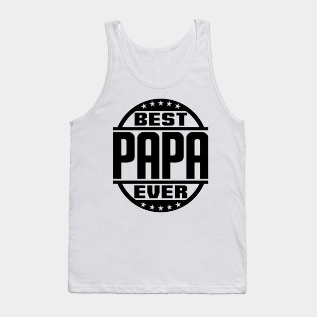 Best Papa Ever Tank Top by colorsplash